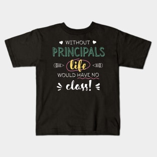 Without Principal Principals Gift Idea - Funny Quote - No Class Kids T-Shirt